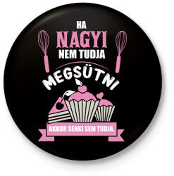 printfashion Ha Nagyi nem tudja megsütni, akkor senki sem tudja. - Kitűző, hűtőmágnes - Fekete (16402439)