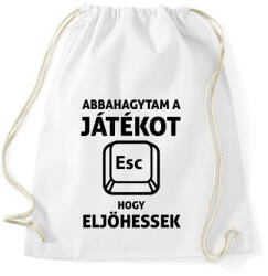 printfashion Abbahagytam a játékot, hogy eljöhessek - Sportzsák, Tornazsák - Fehér (5785565)