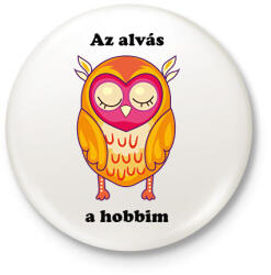 printfashion Az alvás a hobbim - Kitűző, hűtőmágnes - Fehér (14053919)