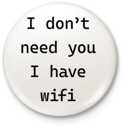 printfashion I don't need you - Telefontok - Kitűző, hűtőmágnes - Fehér (7010376)