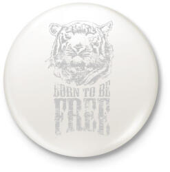 printfashion Tigris Born to be free - Kitűző, hűtőmágnes - Fehér (4187162)