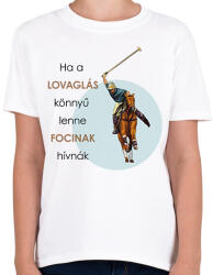printfashion Ha a lovaglás könnyű lenne - Gyerek póló - Fehér (6320414)
