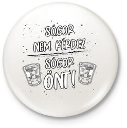 printfashion Sógor nem kérdez, sógor önt - Kitűző, hűtőmágnes - Fehér (7663443)