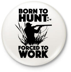 printfashion Vadásznak született - Kitűző, hűtőmágnes - Fehér (3081803)
