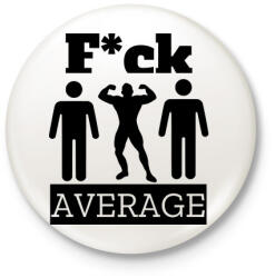 printfashion Ne légy átlagos! - Kitűző, hűtőmágnes - Fehér (3087871)