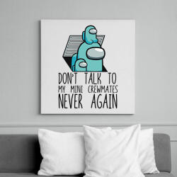 printfashion Among us - Don't talk to my mini crewmates - Vászonkép - Fehér (6634451)