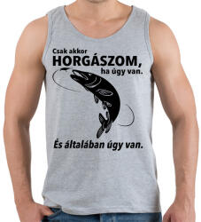 printfashion Csak akkor horgászom ha úgy van. - Férfi atléta - Sport szürke (941698)
