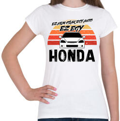 printfashion Ez nem csak egy autó ez egy HONDA - Női póló - Fehér (16456690)