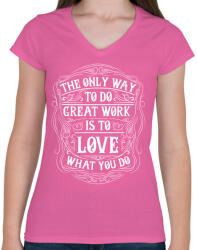 printfashion Szeresd amit csinálsz - Női V-nyakú póló - Rózsaszín (819479)