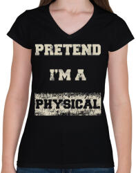 printfashion Pretend i'm a physical - Női V-nyakú póló - Fekete (1920850)