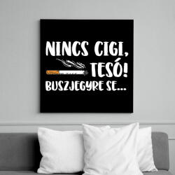 printfashion Nincs cigi, Tesó! Buszjegyre se. . . - Vászonkép - Fekete (16409208)