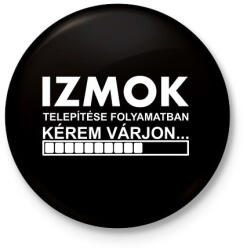 printfashion Izmok telepítése folyamatban. . . - Kitűző, hűtőmágnes - Fekete (5385950)