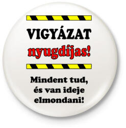 printfashion VIGYÁZAT nyugdíjas! - Kitűző, hűtőmágnes - Fehér (3077632)