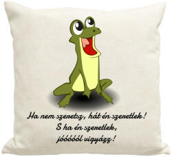 printfashion Vuk béka - Ha nem szeretsz, hát én szeretlek! S ha én szeretlek, jóóóóól vigyázz! - Párnahuzat, Díszpárnahuzat - Lenvászon (4332918)