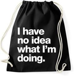 printfashion Have no idea - Sportzsák, Tornazsák - Fekete (2487184)