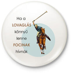 printfashion Ha a lovaglás könnyű lenne - Kitűző, hűtőmágnes - Fehér (6321838)