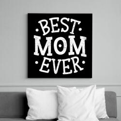 printfashion Best Mom Ever - Vászonkép - Fekete (6657737)