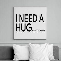 printfashion I NEED A HUGe glass of wine - Vászonkép - Fehér (16466956)