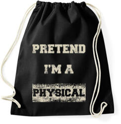 printfashion Pretend i'm a physical - Sportzsák, Tornazsák - Fekete (1920915)