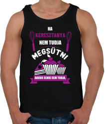 printfashion Ha Keresztanya nem tudja megsütni, akkor senki sem tudja. - Férfi atléta - Fekete (16403782)