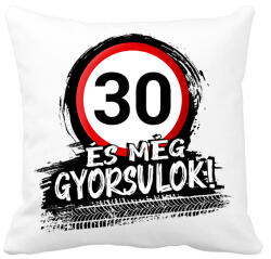 printfashion 30 és még gyorsulok - Párnahuzat, Díszpárnahuzat - Fehér (12849423)