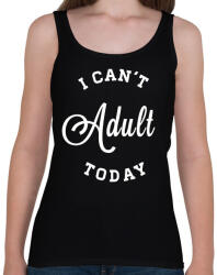printfashion I CAN'T ADULT TODAY - Női atléta - Fekete (253465)