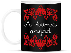 printfashion A kurva anyád - Bögre - Fekete (16377521)