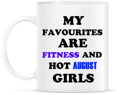 printfashion A kedvenceim a fitnessz és a jó augusztusi születésű csajok - Bögre - Fehér (1406296)