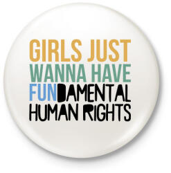printfashion Girls just wanna have - Kitűző, hűtőmágnes - Fehér (8536741)
