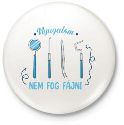 printfashion Nem fog fájni - Fogorvos - Kitűző, hűtőmágnes - Fehér (7234508)