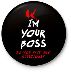 printfashion IM YOUR BOSS - Kitűző, hűtőmágnes - Fekete (3098607)