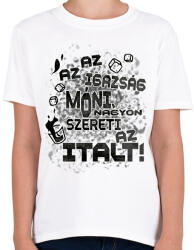 printfashion Az az igazság Móni, nagyon szereti az italt! - Gyerek póló - Fehér (16472295)