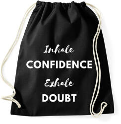 printfashion Inhale confidence, exhale doubt - Sportzsák, Tornazsák - Fekete (2471910)