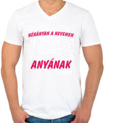 printfashion Néhányan a nevemen szólítanak de a legfontosabbnak anyának - Férfi V-nyakú póló - Fehér (14595327)