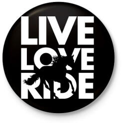 printfashion Live Love Ride - Kitűző, hűtőmágnes - Fekete (3103358)