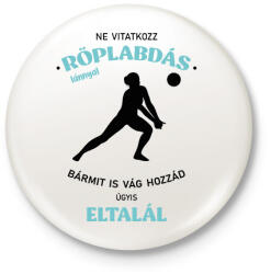printfashion Ne vitatkozz röplabdás lánnyal - Kitűző, hűtőmágnes - Fehér (7156018)