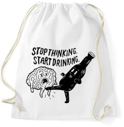 printfashion Stop Thinking. Start Drinking. - Sportzsák, Tornazsák - Fehér (16746737)