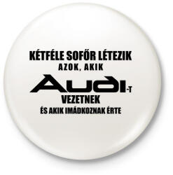 printfashion Kétféle Audi Sofőr - Kitűző, hűtőmágnes - Fehér (3080993)