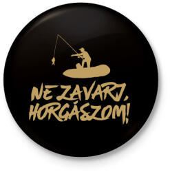 printfashion Ne zavarj horgászom - Kitűző, hűtőmágnes - Fekete (4712443)