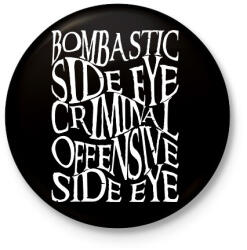 printfashion bombastic side eye, criminal offensive side eye - Kitűző, hűtőmágnes - Fekete (16652915)