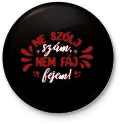 printfashion Ne szólj szám - Kitűző, hűtőmágnes - Fekete (7545825)