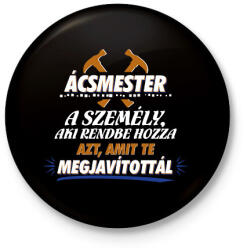 printfashion Ácsmester - Kitűző, hűtőmágnes - Fekete (9900542)