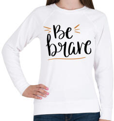 printfashion Be brave - Női pulóver - Fehér (12020121)