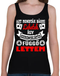 printfashion Azt mondták bármi lehetek így szerencsejáték függő lettem - Női atléta - Fekete (16520562)