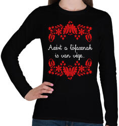 printfashion Azért a lófasznak is van vége. . . - Női hosszú ujjú póló - Fekete (16375300)