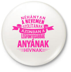 printfashion Anyának hívnak - Kitűző, hűtőmágnes - Fehér (3076920)