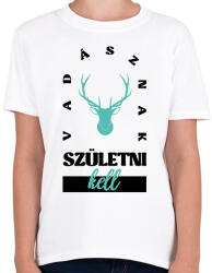 printfashion Vadásznak születni kell - Gyerek póló - Fehér (7494100)