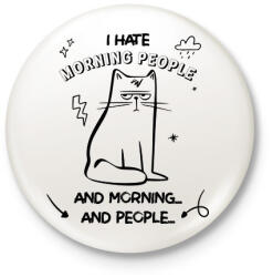 printfashion Hate morning people - Kitűző, hűtőmágnes - Fehér (11703758)