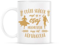 printfashion Ez a csaj megmutatja - Néptánc - Bögre - Fehér (7419240)