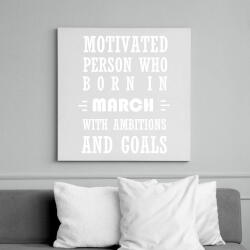 printfashion Márciusi születésű motivált személy ambíciókkal és célokkal - Vászonkép - Fehér (6625980)